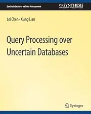 Query Processing over Uncertain Databases