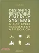 Designing Renewable Energy Systems ─ A Life Cycle Assessment Approach