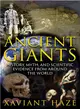 Ancient Giants ― History, Myth, and Scientific Evidence from Around the World