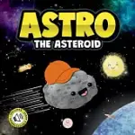 ASTRO THE ASTEROID: A CHILDREN’S STORY ABOUT THE STARS