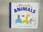 A PARADE OF ANIMALS: A CLEVER COUNTING BOO【T7／少年童書_E4A】書寶二手書