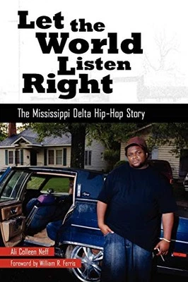 Let the World Listen Right: The Mississippi Del, Neff, Colleen<-