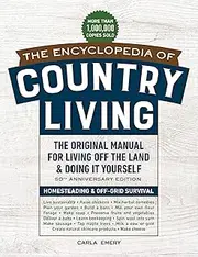 The Encyclopedia of Country Living, 50th Anniversary Edition: The Original Manual for Living Off the Land & Doing It Yourself (Homesteading & Off-Grid Survival)