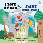 I Love My Dad J'aime mon papa by Shelley Admont (French) Paperback Book