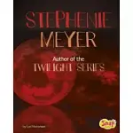 STEPHENIE MEYER: AUTHOR OF THE TWILIGHT SERIES