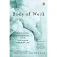 Body of Work: Meditations on Mortality from the Human Anatomy Lab