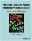 Molecules Engineered Against Oncogenic Proteins and Cancer - 9781394207084