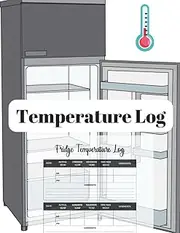Temperature Log: Daily Refrigerator Temperature Log Book