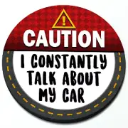 Caution I constantly talk about my car - Grill Grille Badge for MINI Cooper