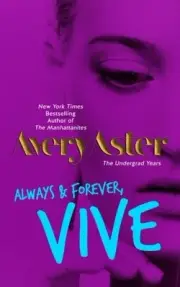 ALWAYS & FOREVER, VIVE (THE UNDERGRAD YEARS) (VOLUME 4) By Avery Aster BRAND NEW
