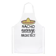 Nacho Average Architect Chefs Apron Worlds Best Favourite Funny Awesome Cooking