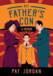 My Father's Con: A Memoir by Pat Jordan Hardcover Book