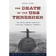 The Death of the USS Thresher: The Story Behind History’s Deadliest Submarine Disaster