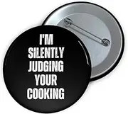 [Teegarb Letter Blanket] Funny Pinback Button Pin Badge Saying I'm Silently Judging Your Cooking Women Men Pun Humorous Sarcasm
