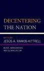 Ana R. Alonso-Minutti Jesús A. Ramos-Kittrell Lizett Decentering the (Paperback)