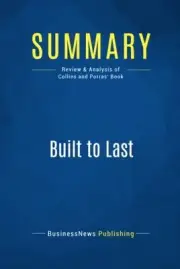 SUMMARY: BUILT TO LAST: REVIEW AND ANALYSIS OF COLLINS AND By Businessnews *NEW*