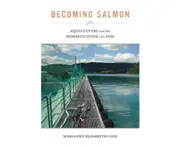 Becoming Salmon