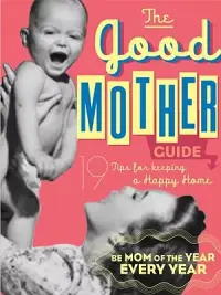 在飛比找博客來優惠-The Good Mother’s Guide: 19 Ti