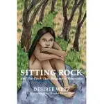SITTING ROCK: AND THE ROCK THAT BECAME A MOUNTAIN