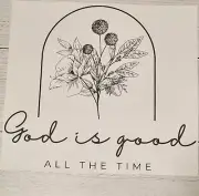 God Is Good All The Time Ready Press Heat Transfer Screen Print DTF Transfer