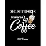 SECURITY OFFICER POWERED BY COFFEE 2020 PLANNER: SECURITY OFFICER PLANNER, GIFT IDEA FOR COFFEE LOVER, 120 PAGES 2020 CALENDAR FOR SECURITY OFFICER