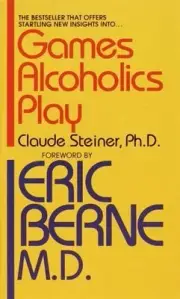 Games Alcoholics Play, Paperback by Steiner, Claude, Brand New, Free shipping...