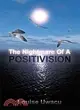 The Nightmare of a Positivision: Yes We Are Dying. but We Are Still Breathing.