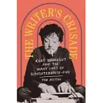 THE WRITER’’S CRUSADE: KURT VONNEGUT AND THE MANY LIVES OF SLAUGHTERHOUSE-FIVE