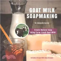 在飛比找三民網路書店優惠-Goat Milk Soapmaking