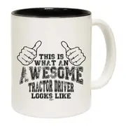 This Is What Awesome Tractor Driver Mug Cup