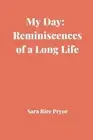 My Day: Reminiscences of a Long Life by Sara Rice Pryor Paperback Book