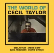 THE WORLD OF CECIL TAYLOR [2/18] NEW CD