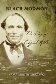 Black Mormon: The Story of Elijah Ables by Russell Stevenson (English) Paperback