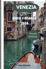 Venezia Guida Vacanza 2024: Viaggio Di Tranquillit? by Alessandro Bianchi Paperb