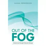 OUT OF THE FOG: ADVENTURES THROUGH LIFESTYLE CHANGE