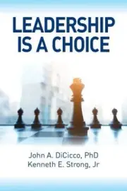 Leadership Is a Choice: Keep Your Fears from Holding You Back and Make the