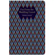 Chiltern Classics: Far From the Madding Crowd - Thomas Hardy