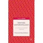 WRITING ANTHROPOLOGY: A CALL FOR UNINHIBITED METHODS: A CALL FOR UNINHIBITED METHODS