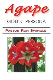 Agape; God's Persona (3rd Ed - B & W): It's a book without life unless with Love