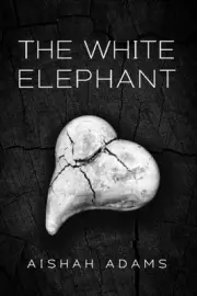 THE WHITE ELEPHANT By Aishah Adams **BRAND NEW**