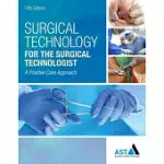 SURGICAL TECHNOLOGY FOR THE SURGICAL TECHNOLOGIST: A POSITIVE CARE APPROACH