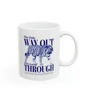 Inspirational Tiger Mug The Only Way Out Is By Going Through Coffee Cup 11 oz