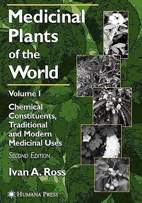 Medicinal Plants of the World: Chemical Constituents, Traditional and Modern Uses