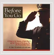 Before You Go-Ww2 & Korea Version -Dr. Sam & The Managed Care Blue Band , John CD