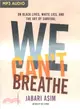 We Can't Breathe ― On Black Lives, White Lies, and the Art of Survival