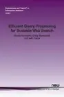 Efficient Query Processing for Scalable Web Search by Nicola Tonellotto (English