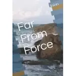 FAR FROM FORCE