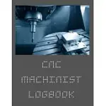 CNC MACHINIST LOGBOOK: NOTEBOOK FOR A CNC OPERATOR (8.5