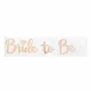 Bride To Be White With Rosegold Satin Bride Sash Bachelorette Sashes Bridal Shower Hen Night Wedding PARTY 10col