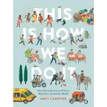 THIS IS HOW WE DO IT ─ ONE DAY IN THE LIVES OF SEVEN KIDS FROM AROUND THE WORLD(精裝)/MATT LAMOTHE【禮筑外文書店】